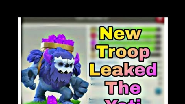 New Troop Leaked - The Yeti | Coming along with TownHall 13 | Clash of Clans | TH13 Update leaks