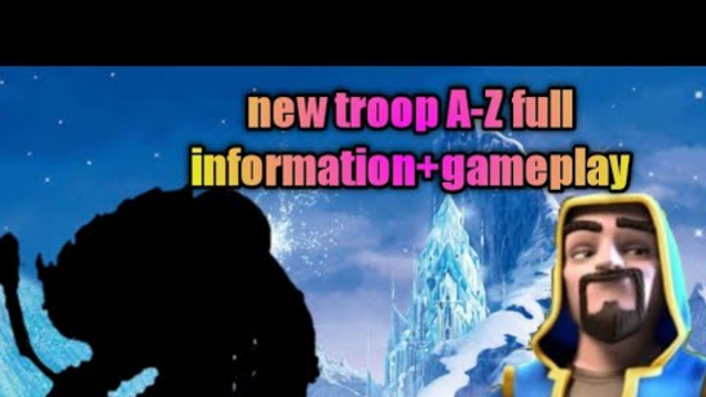 New troop A-Z FULL INFORMATION!! Clash of clans India..