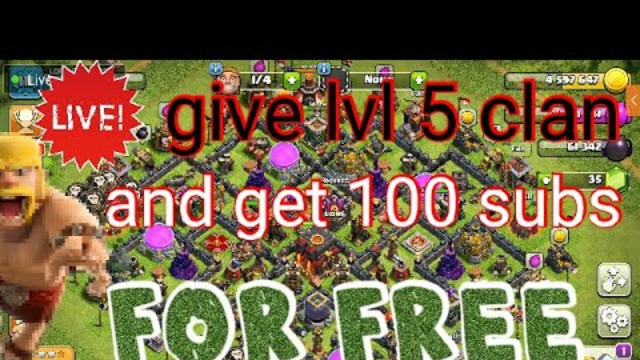 clash of clans give lvl 5 clan and take 100 subs for free