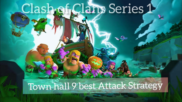 Town Hall -9 Best Attack Strategy.||Clash of Clans||Series 1|| Town Hall 9|| Raian||