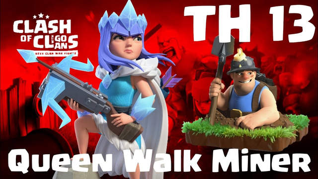 easy Queen walk charge into miner triples on TH13 | clash of clans 12/19 COC CW TH 13