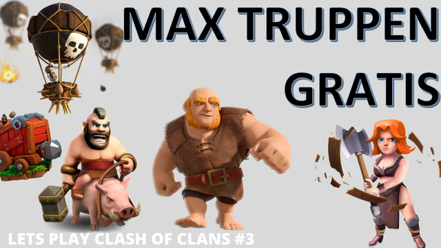 GRATIS MAX TRUPPEN bekommen- Clash of Clans #3