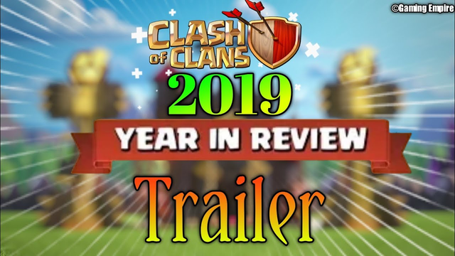 Clash Of Clans 2019 Year In Review - Clash Of Clans India
