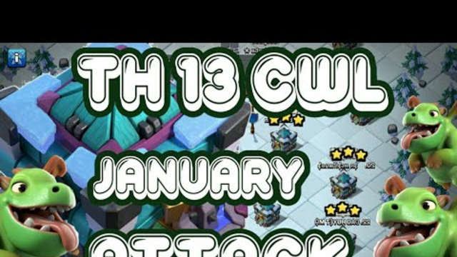 Town Hall 13 cwl attack || TH13 CWL STRATEGY || JANUARY CWL ATTACKS CLASH OF CLANS 2020 || CLAN WAR
