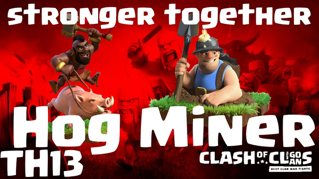 Hog Miner stronger together | hybrid attacks kills TH 13 with Queen Walk | clash of clans 01/20 COC