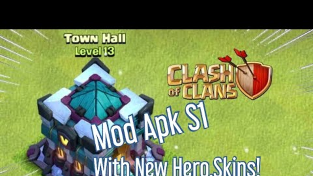 CLASH OF CLANS MOD S1 TOWN HALL 13