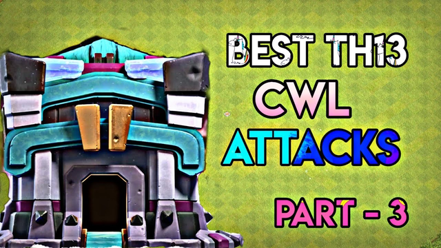 BEST TH13 CWL ATTACKS 2020 | CLASH OF CLANS