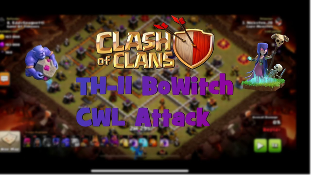 Clash of Clans TH-11 BoWitch CWL Attack