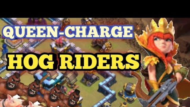 QUEEN-CHARGE | HOG RIDERS | TH13 INCREDIBLE ATTACKS | UNSTOPPABLE HOGS | CLASH OF CLANS