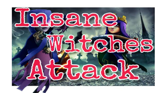 Clash Of Clans - Insane Withces Attack in 2020