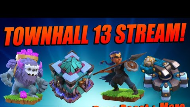 TOWNHALL 13 STREAM | Base Reviews | War Attacks | LEGEND League Attacks | Clash of Clans 2019 Update