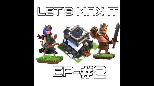 Lets Max It Ep 2 CLASH OF CLANS INDIA