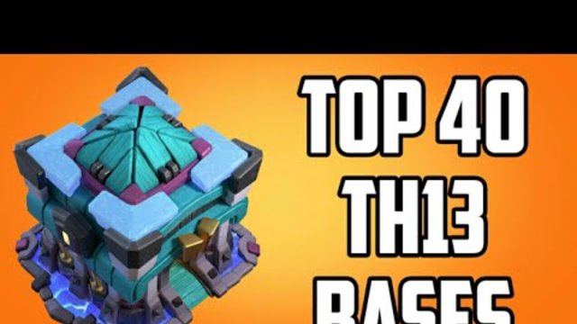 TOP 40 TH13 BASES (WITH LINK) - CLASH OF CLANS