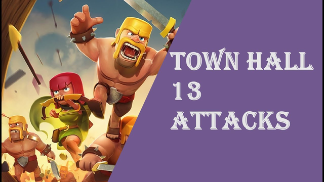 Clash of clans Town Hall 13 Attacks