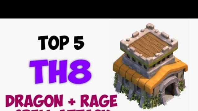 Th8 Guide - Top 5 Th8 Attack Using Dragon and Rage spell - Clash of Clans