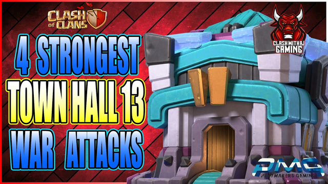 4 Strongest TH13 War Attacks With Erevos I Clash of Clans I Playmakers Gaming I Clash With AJ